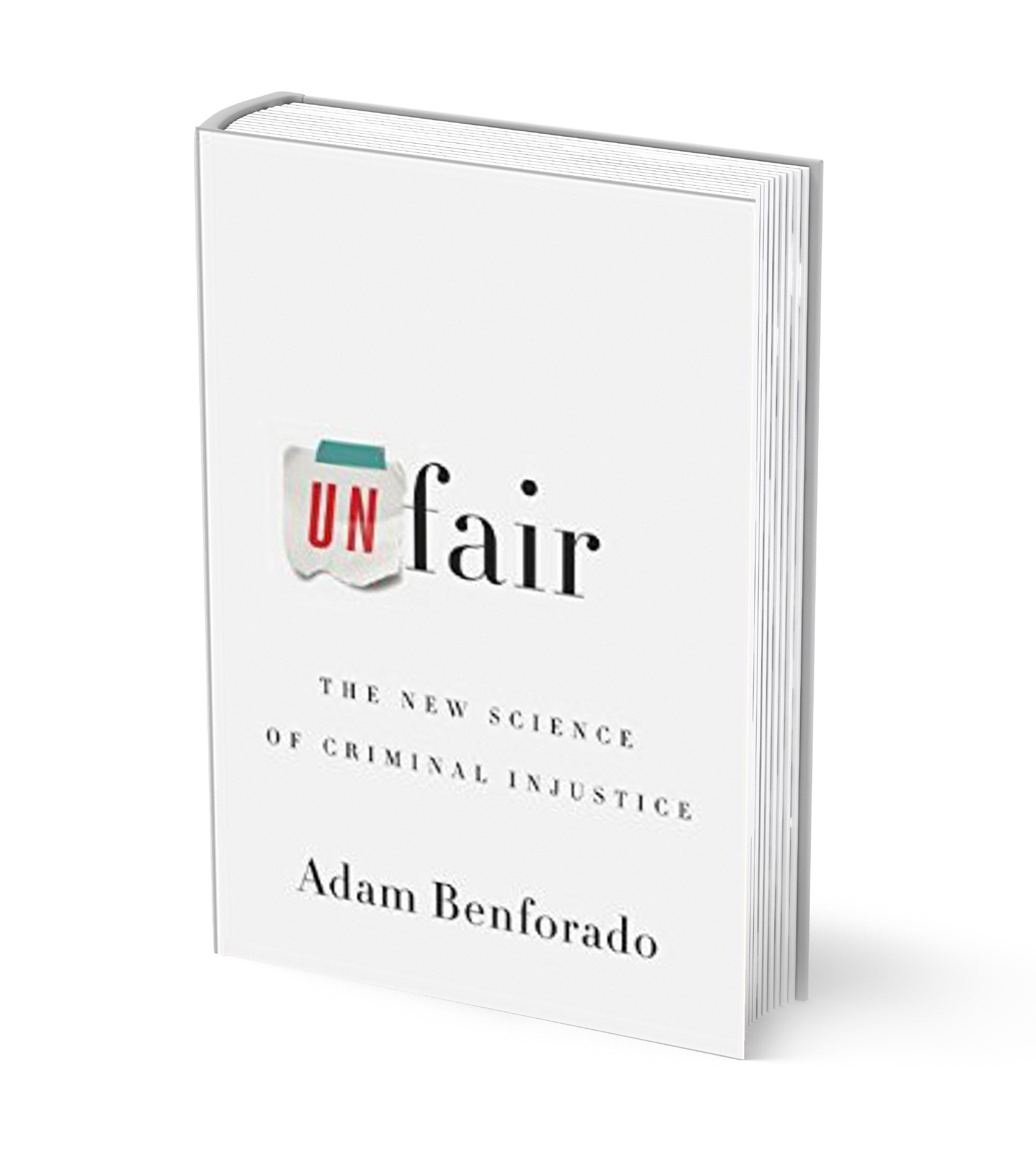 Book cover of Unfair: The New Science of Criminal Injustice